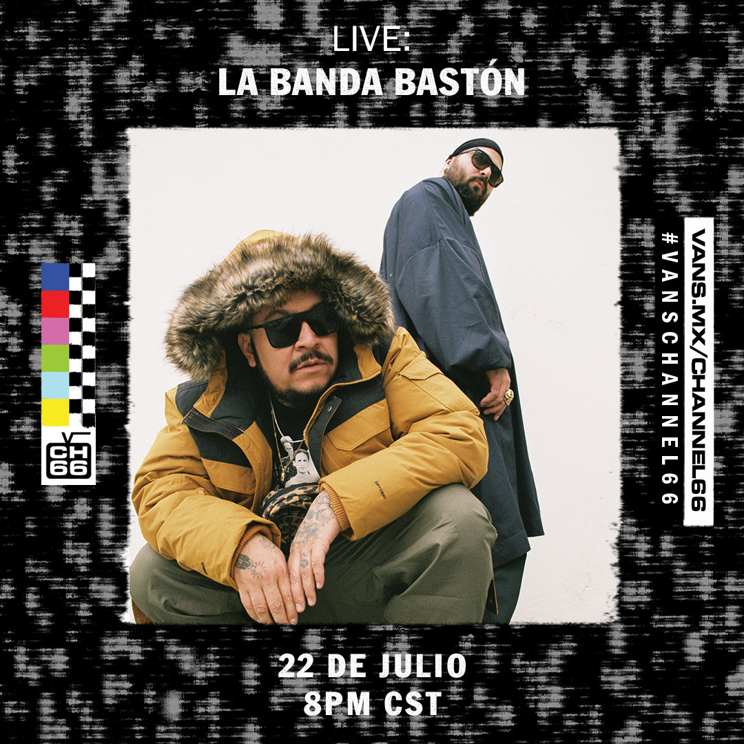 Vans Channel 66 trae el  hip hop de Banda Bastón ¡En vivo!